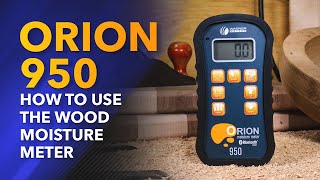 Orion 950: How To Use A Wood Moisture Meter [Training]