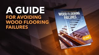 FREE offer: A Guide for Avoiding Wood Flooring Failures